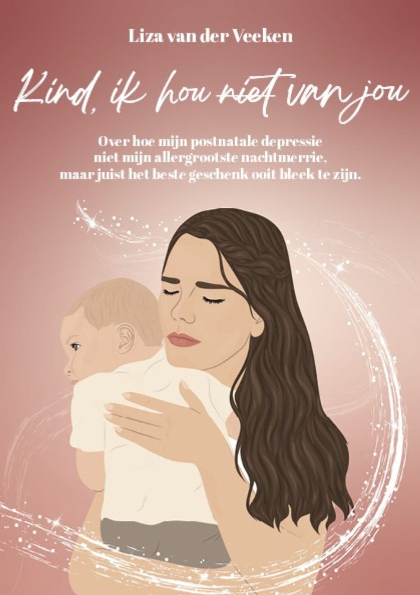 Liza haar boek 'Kind ik hou (niet) van jou' over haar ervaring met postnatale depressie.